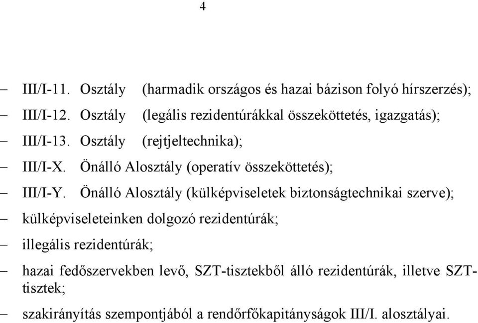 Önálló Alosztály (operatív összeköttetés); III/I-Y.