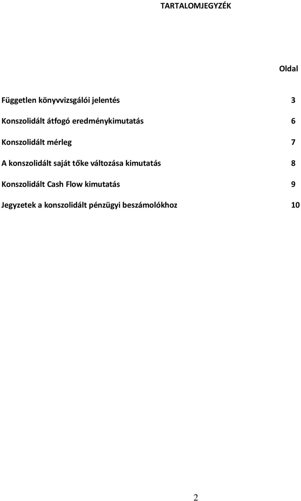 konszolidált saját tőke változása kimutatás 8 Konszolidált Cash