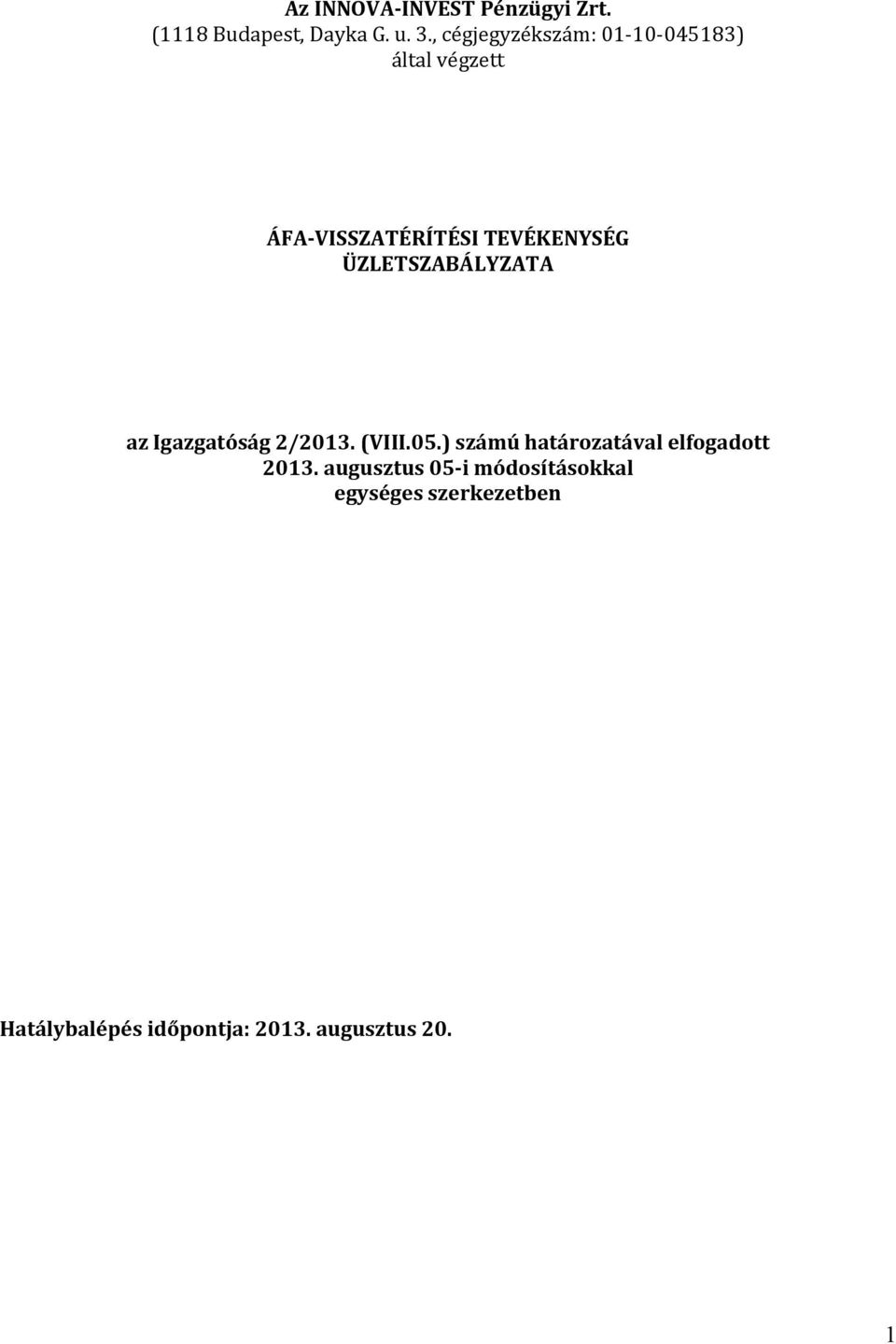 ÜZLETSZABÁLYZATA az Igazgatóság 2/2013. (VIII.05.