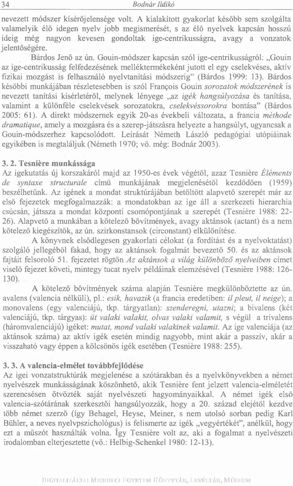 jelentőségére. Bárdos Jenő az ún.
