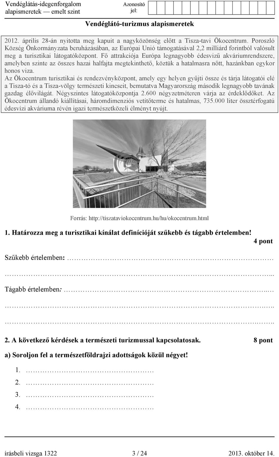 Fő attrakciója Európa legnagyobb édesvizű akváriumrendszere, amelyben szinte az összes hazai halfajta megtekinthető, köztük a hatalmasra nőtt, hazánkban egykor honos viza.