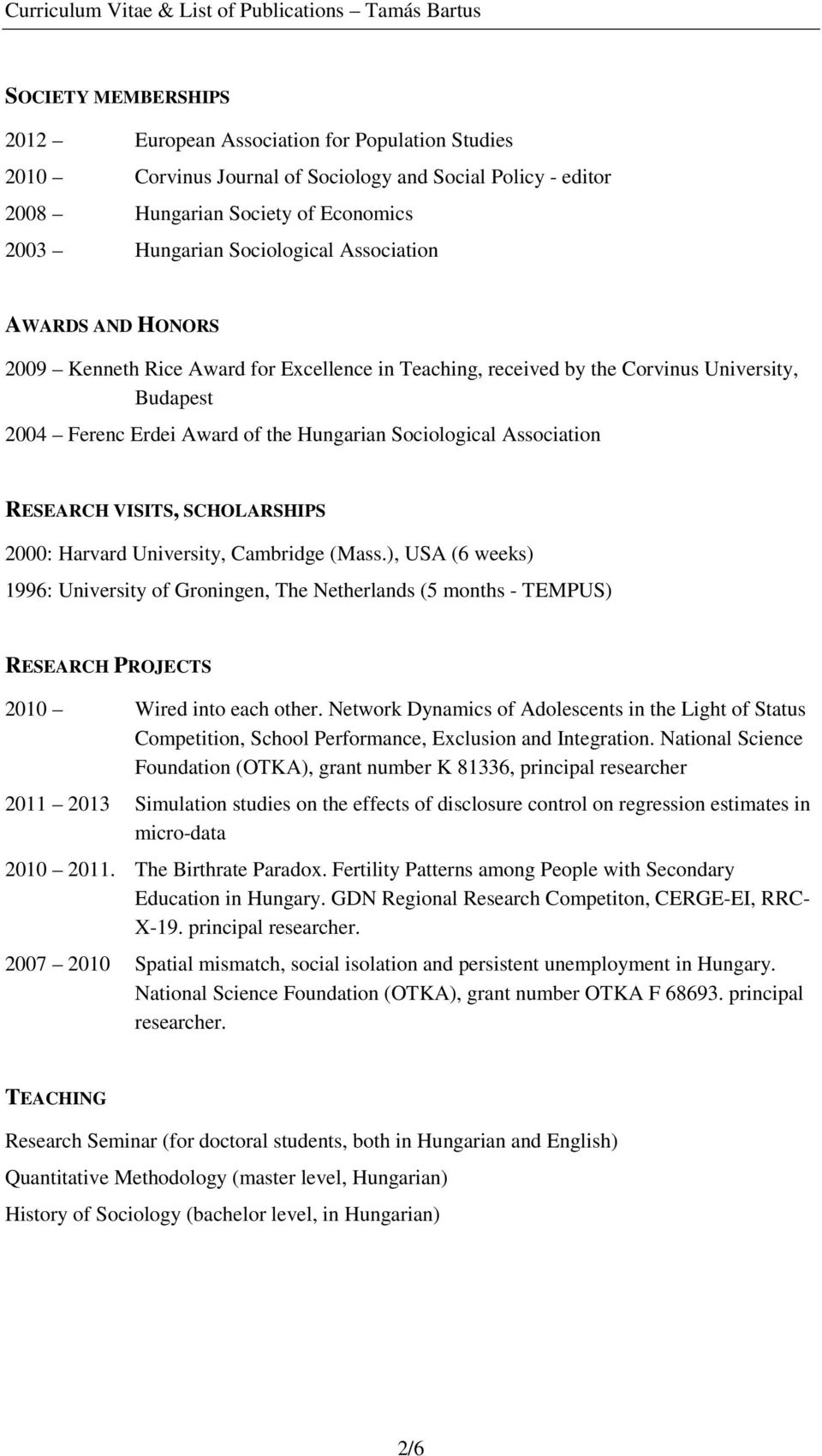 RESEARCH VISITS, SCHOLARSHIPS 2000: Harvard University, Cambridge (Mass.