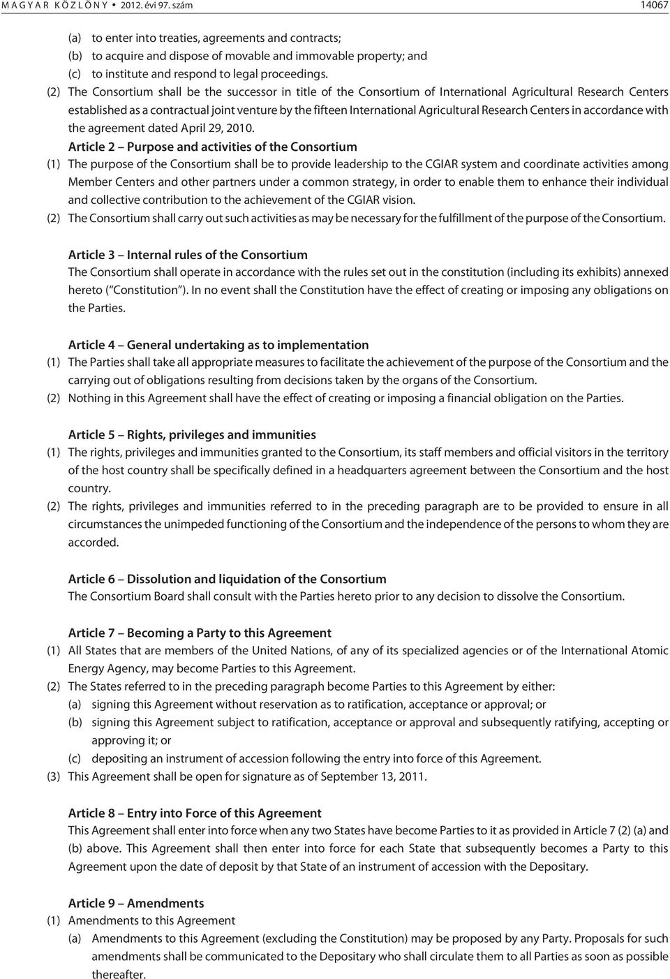 (2) The Consortium shall be the successor in title of the Consortium of International Agricultural Research Centers established as a contractual joint venture by the fifteen International