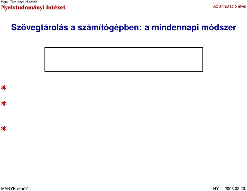 felépítés: címszó szótári alak; bevezető rész; értelmező és szemléltető rész információ feldolgozása,