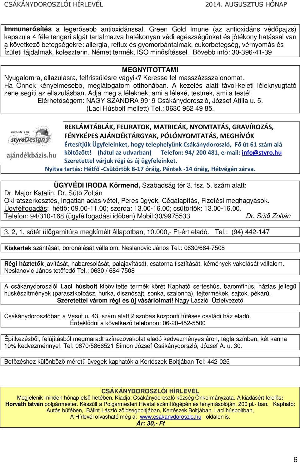 gyomorbántalmak, cukorbetegség, vérnyomás és Ízületi fájdalmak, koleszterin. Német termék, ISO minősítéssel. Bővebb infó: 30-396-41-39 MEGNYITOTTAM! Nyugalomra, ellazulásra, felfrissülésre vágyik?