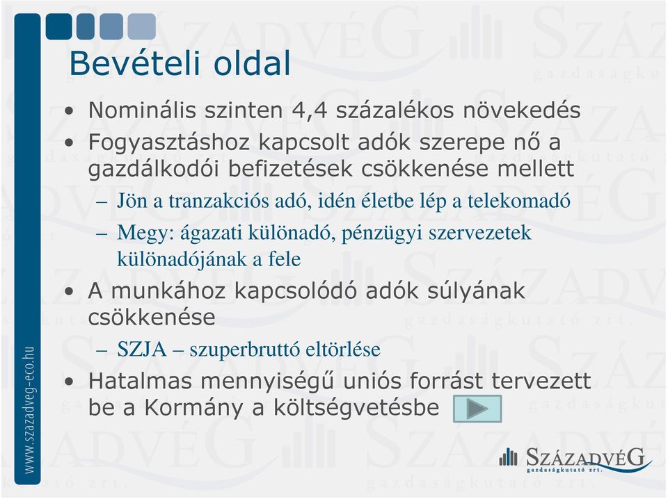 ágazati különadó, pénzügyi szervezetek különadójának a fele A munkához kapcsolódó adók súlyának