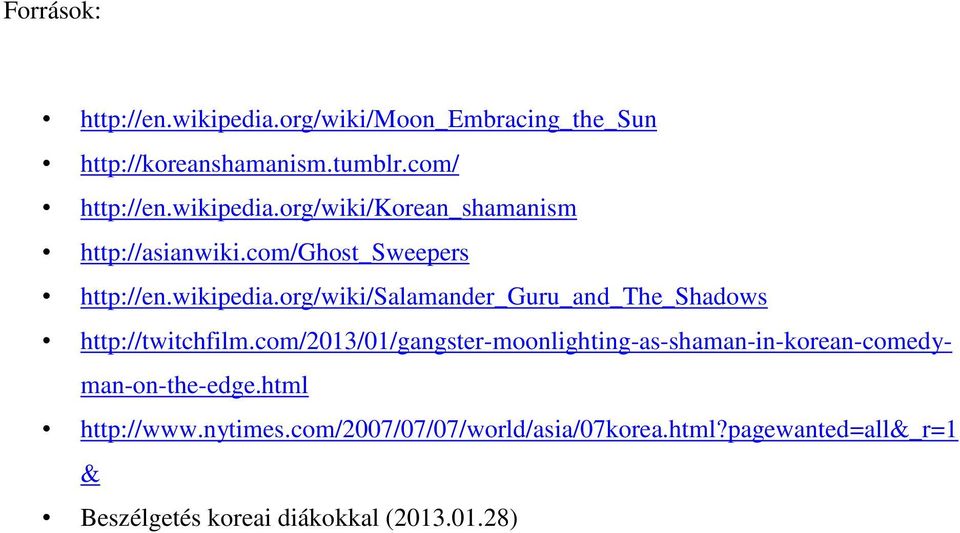 com/2013/01/gangster-moonlighting-as-shaman-in-korean-comedyman-on-the-edge.html http://www.nytimes.