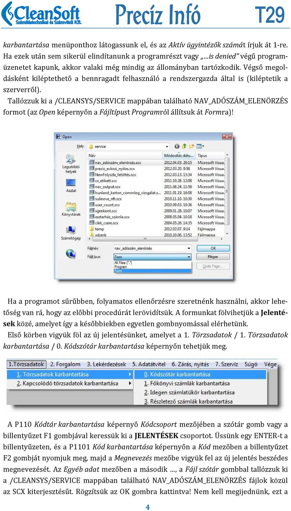 Ve gso megolda ske nt kile ptetheto a bennragadt felhaszna lo a rendszergazda a ltal is (kile ptetik a szerverro l).