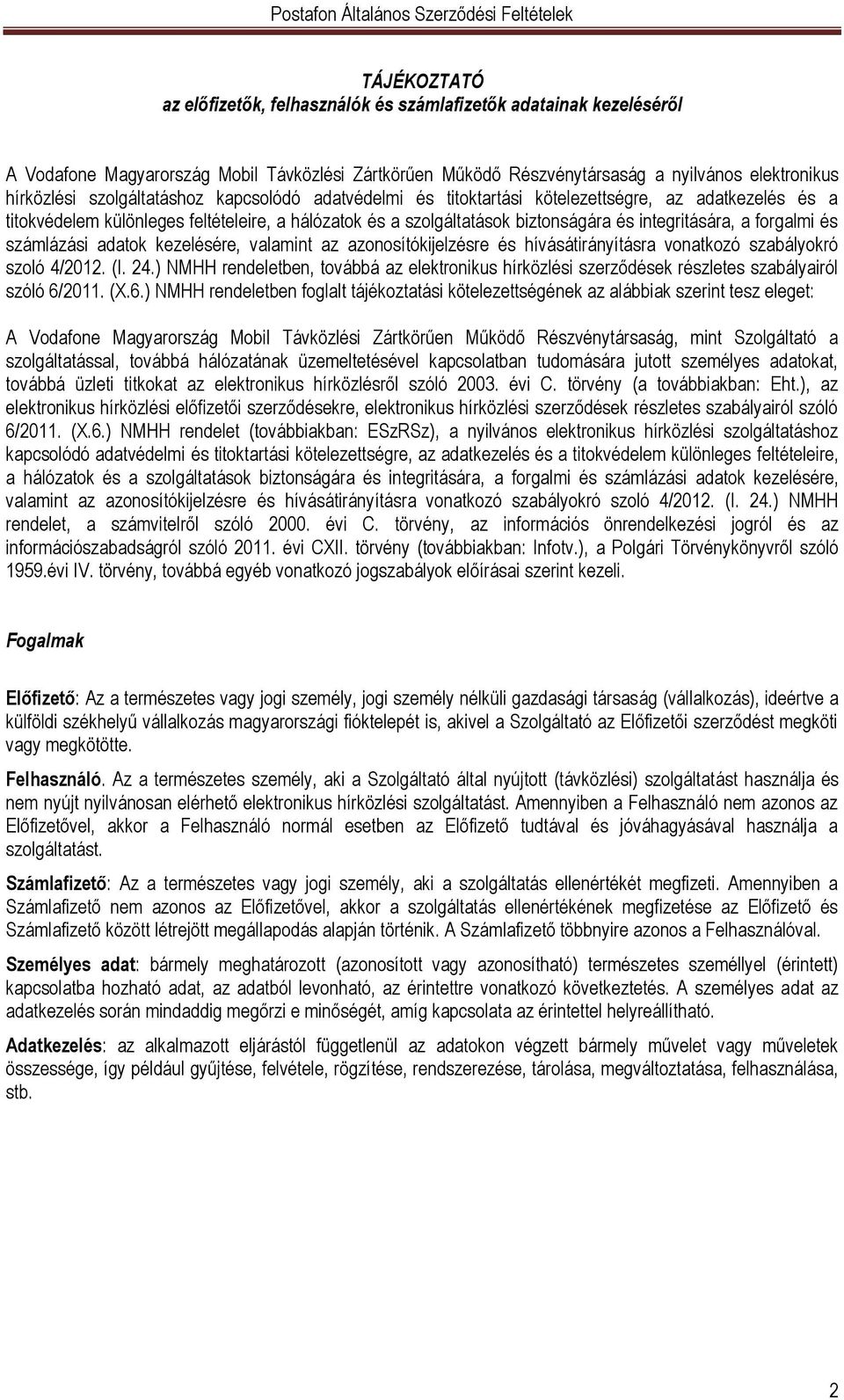 forgalmi és számlázási adatok kezelésére, valamint az azonosítókijelzésre és hívásátirányításra vonatkozó szabályokró szoló 4/2012. (I. 24.