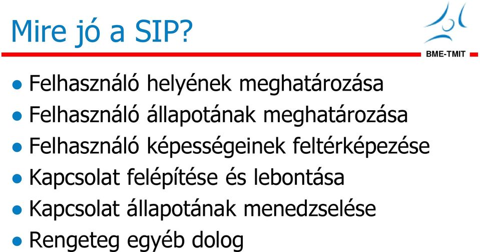 állapotának meghatározása Felhasználó képességeinek