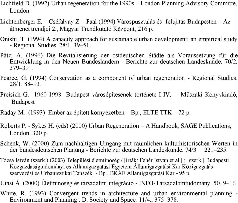 (1994) A capacity approach for sustainable urban development: an empirical study - Regional Studies. 28/1. 39 51. Pätz, A.