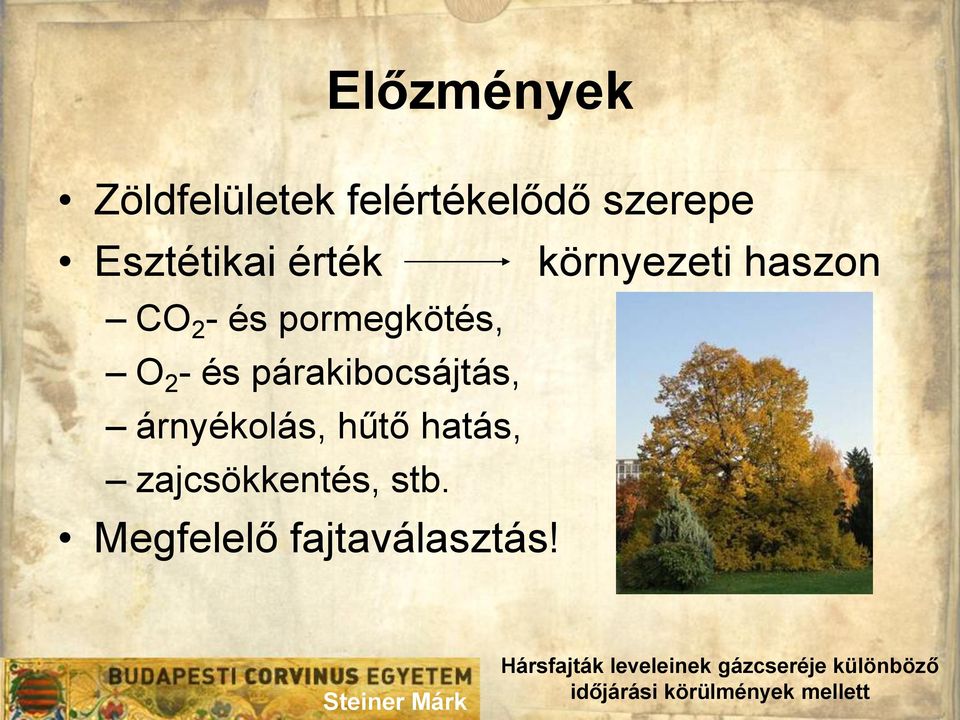 párkiocsájtás, árnyékolás, hűtő htás, zjcsökkentés, st.