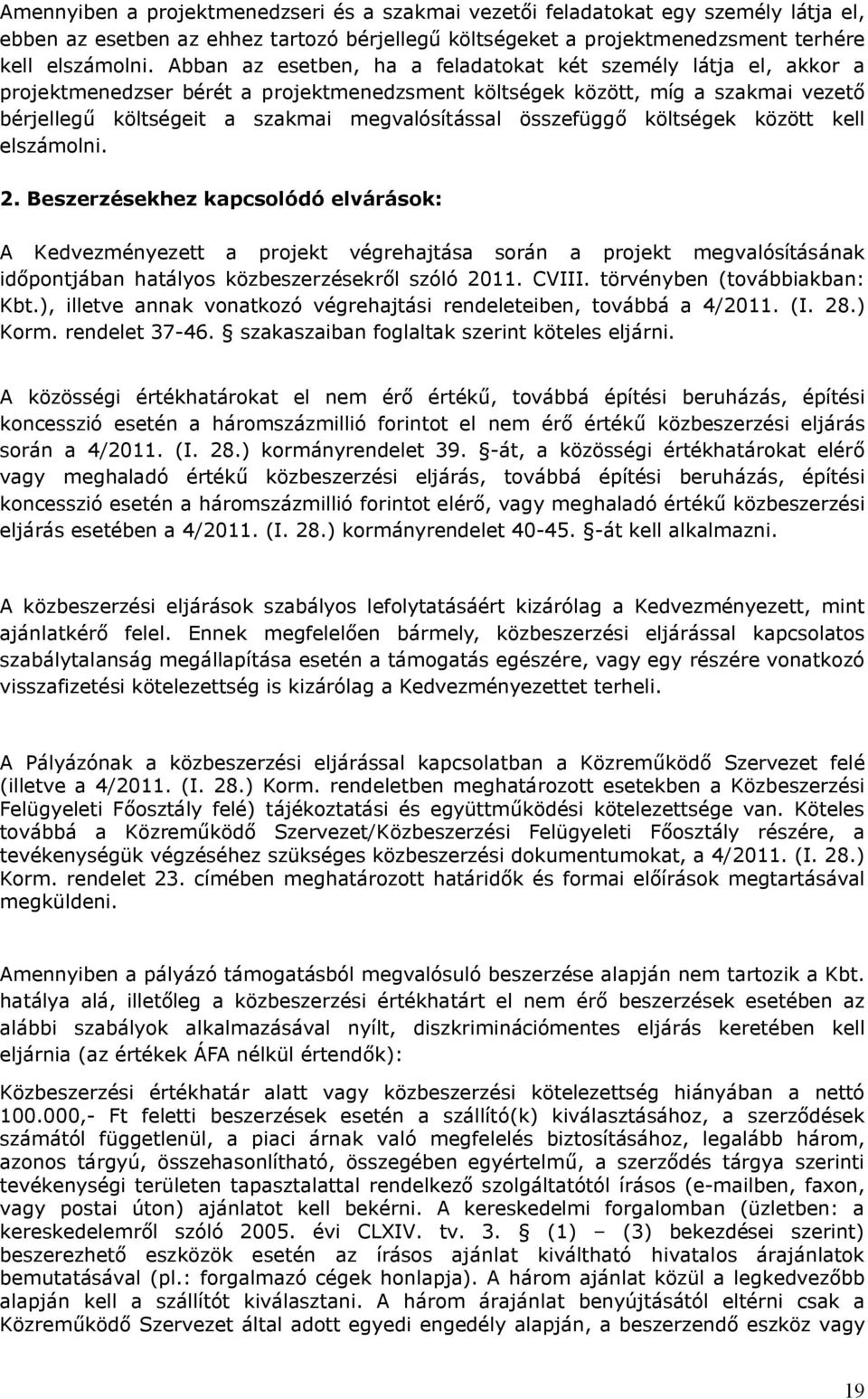 összefüggő költségek között kell elszámolni. 2.