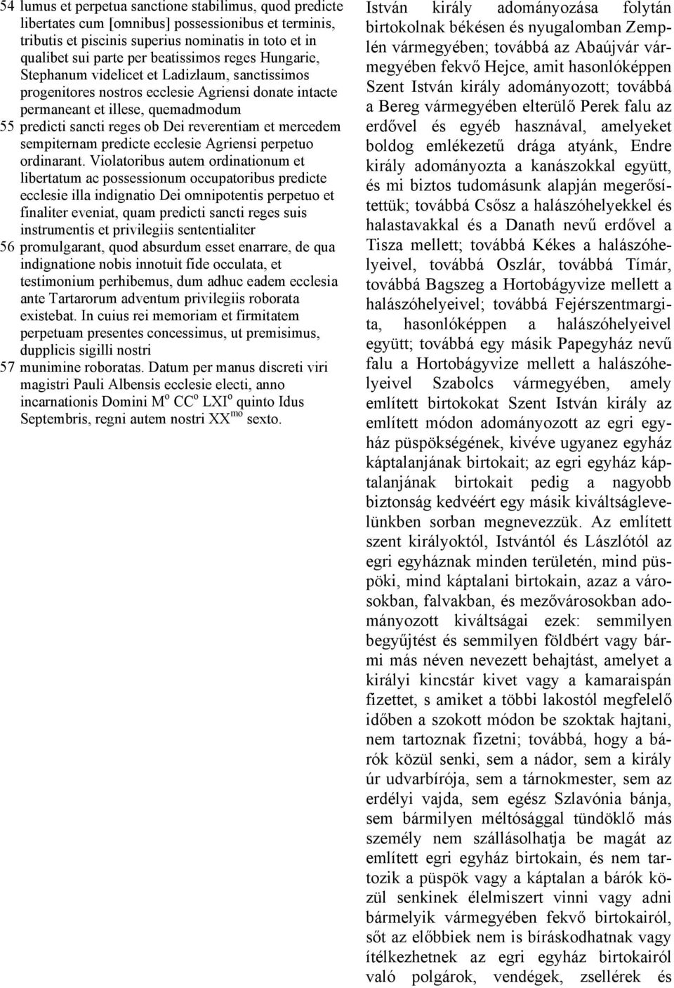 mercedem sempiternam predicte ecclesie Agriensi perpetuo ordinarant.