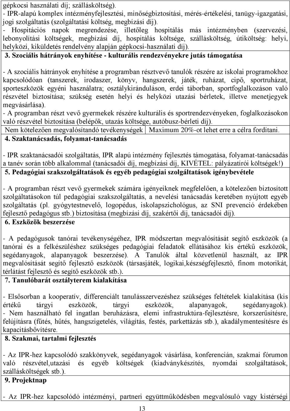 kiküldetés rendelvény alapján gépkocsi-használati díj). 3.