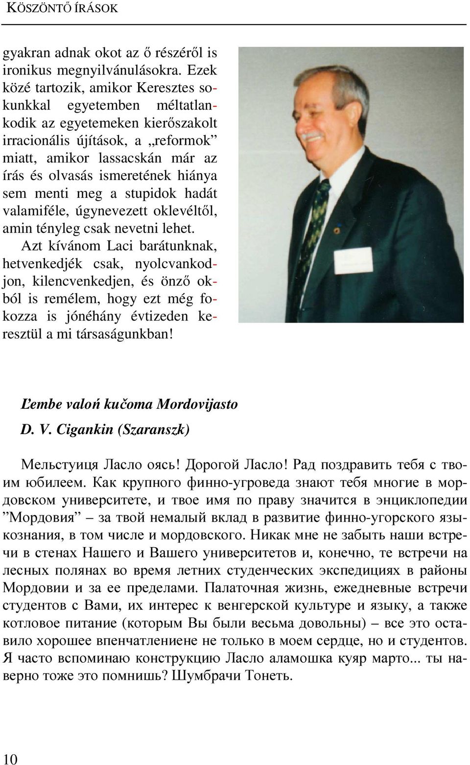 hiánya sem menti meg a stupidok hadát valamiféle, úgynevezett oklevéltől, amin tényleg csak nevetni lehet.