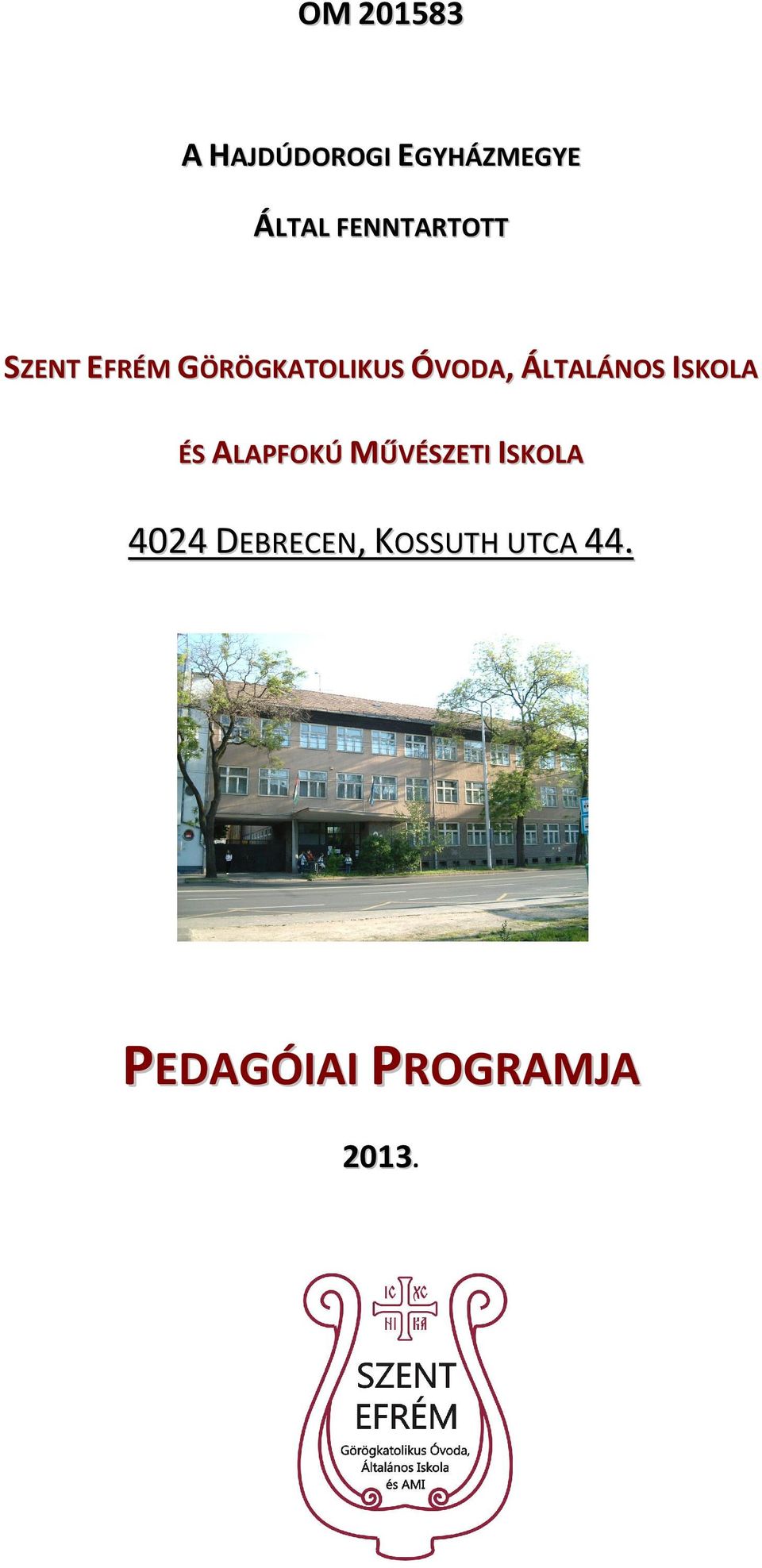 ÁLTALÁNOS ISKOLA ÉS ALAPFOKÚ MŰVÉSZETI ISKOLA