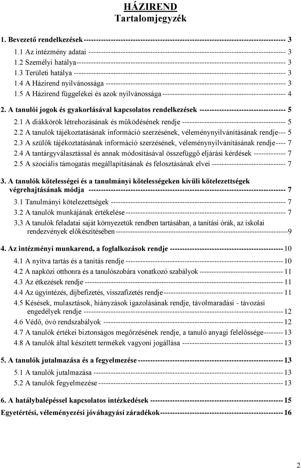 2 Személyi hatálya------------------------------------------------------------------------------------- 3 1.