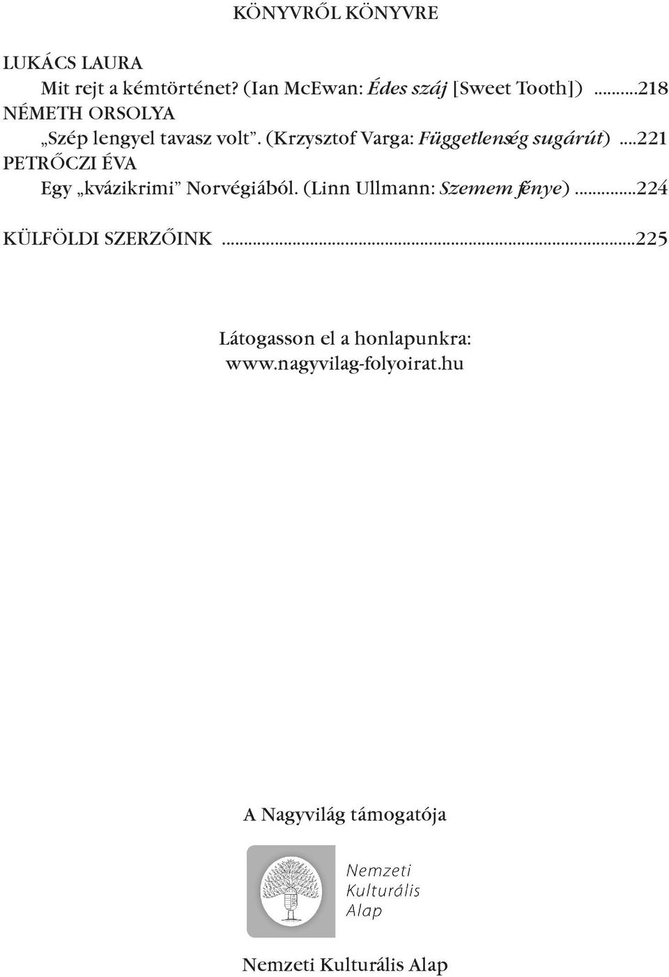 ..221 PETRÕCZI ÉVA Egy kvázikrimi Norvégiából. (Linn Ullmann: Szemem fénye).