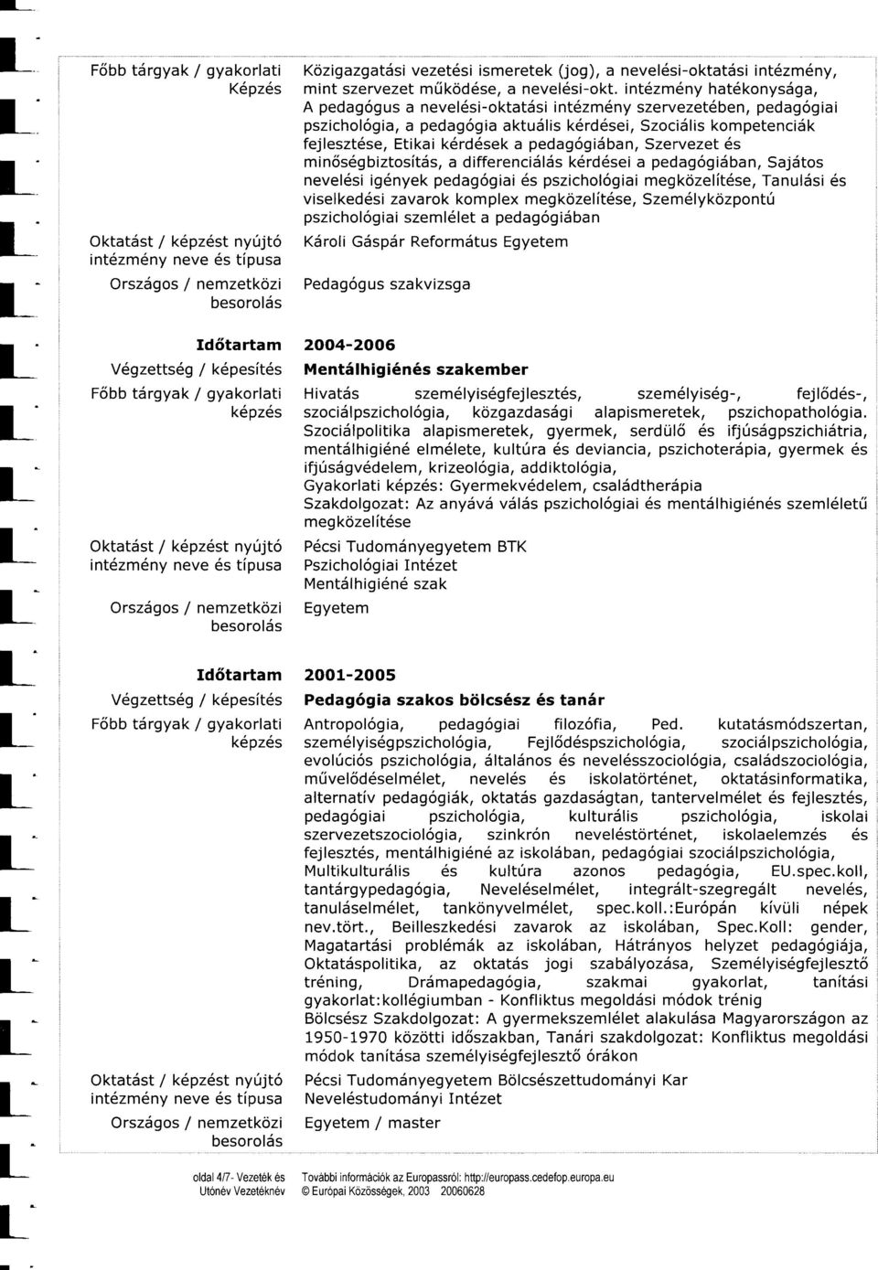 n6zmdny, min szerveze müköd6se, a neveldsi-ok.