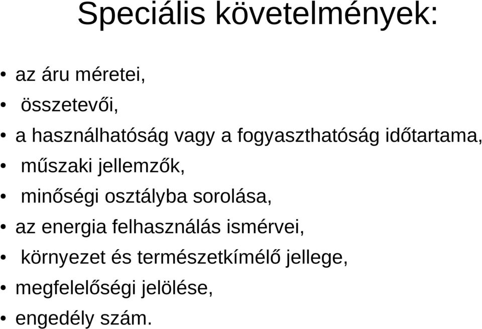 jellemzők, minőségi osztályba sorolása, az energia felhasználás