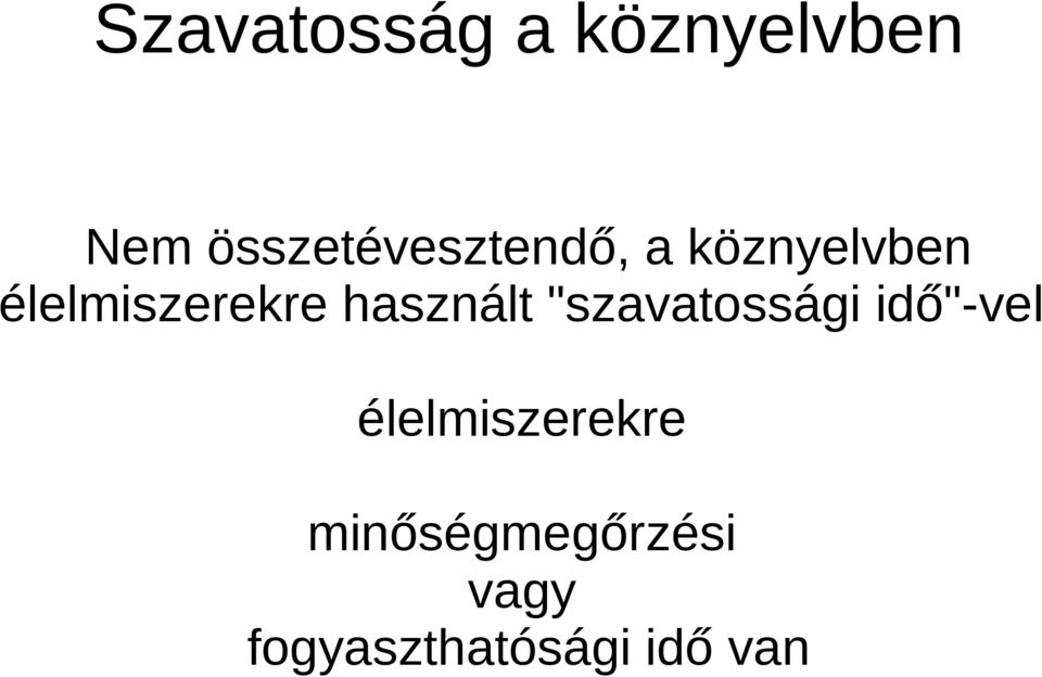 élelmiszerekre használt "szavatossági