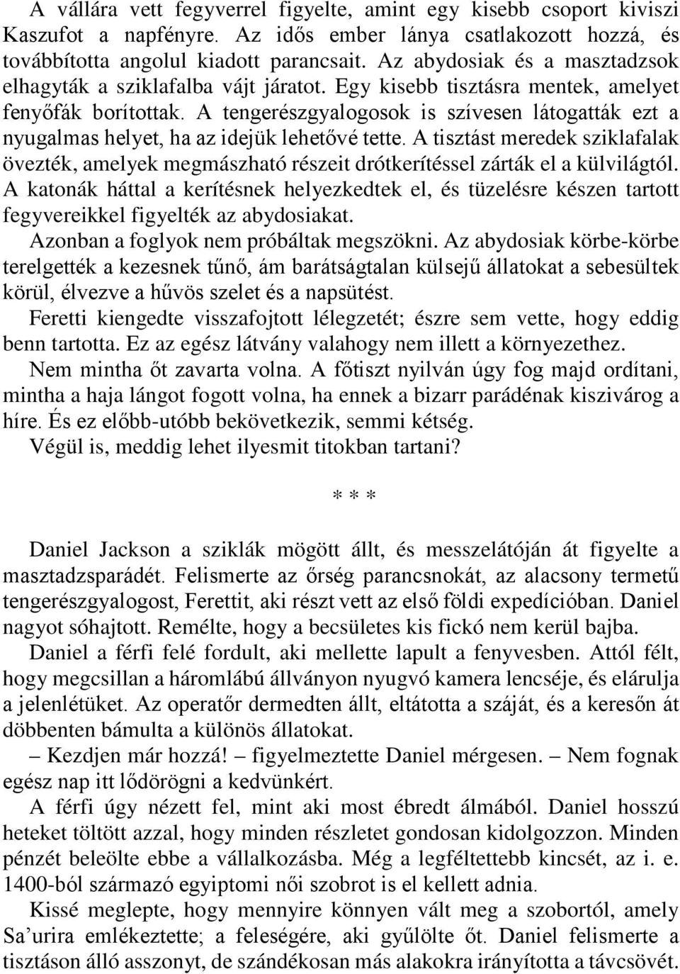 A tengerészgyalogosok is szívesen látogatták ezt a nyugalmas helyet, ha az idejük lehetővé tette.