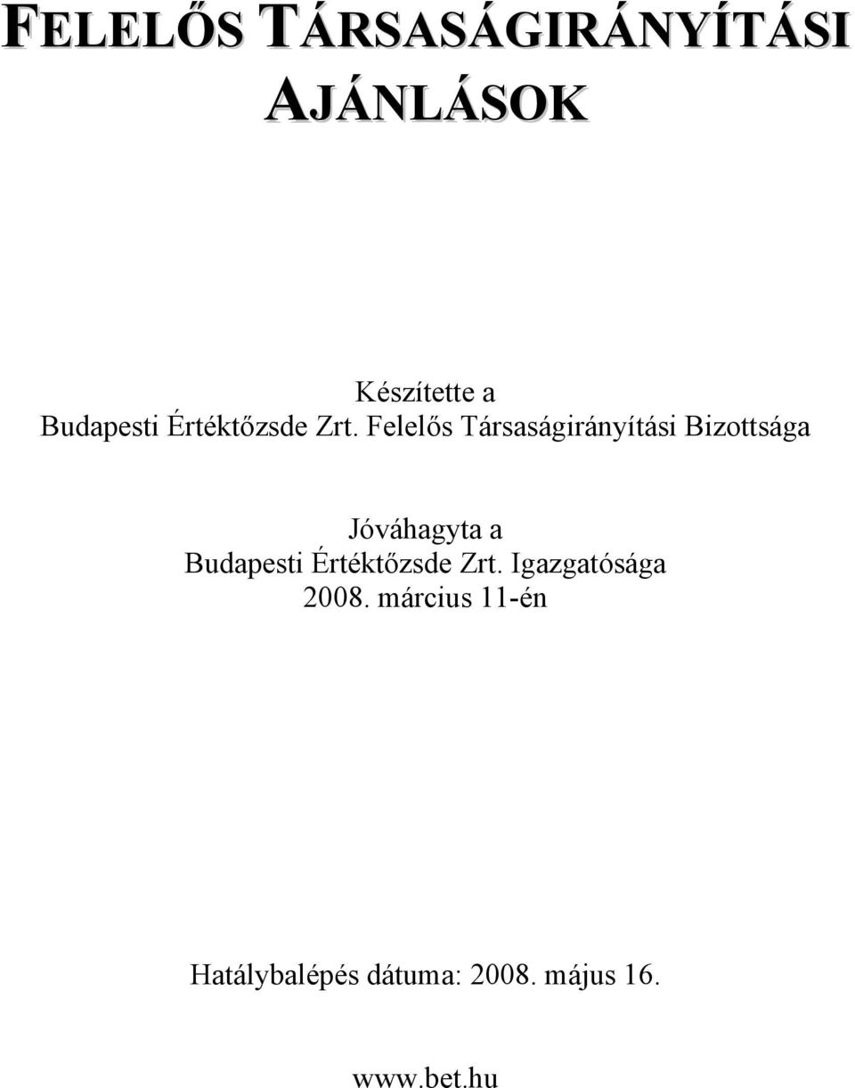 Felelős Társaságirányítási Bizottsága óváhagyta a