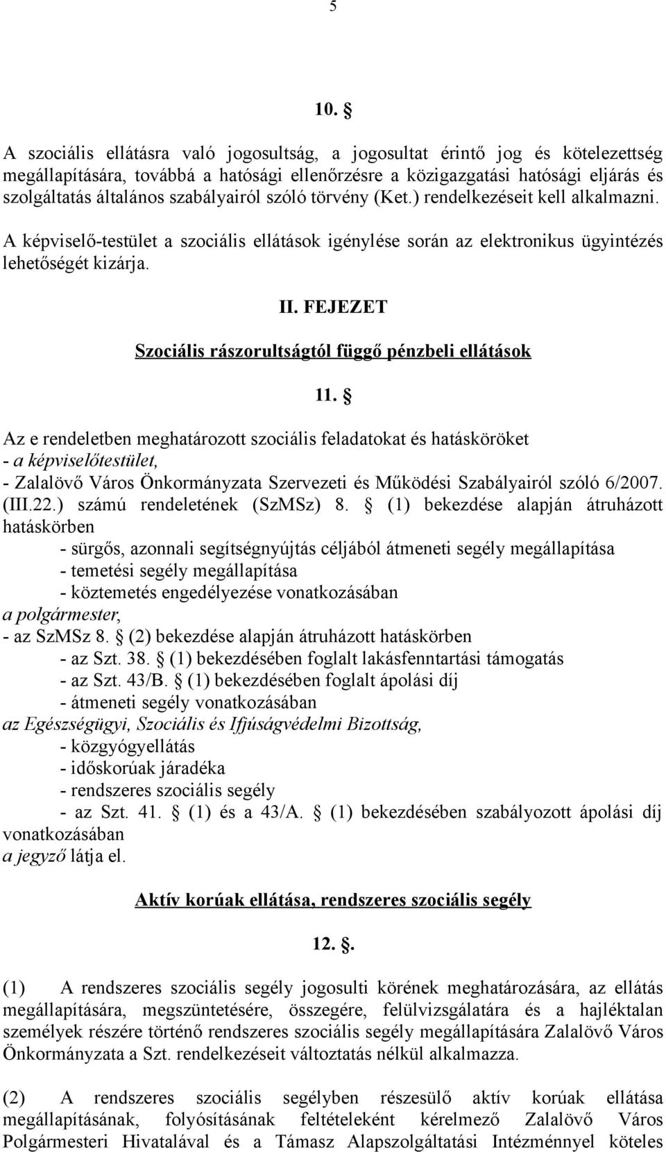 FEJEZET Szociális rászorultságtól függő pénzbeli ellátások 11.
