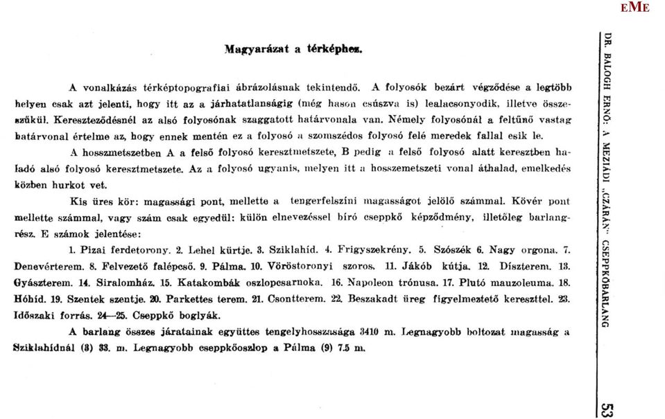 Kereszteződésnél az alsó folyosónak szaggatott határvonala van.