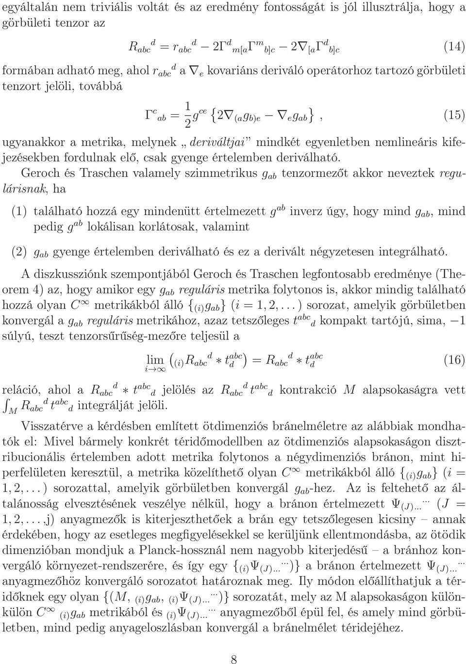 kifejezésekben fordulnak elő, csak gyenge értelemben deriválható.