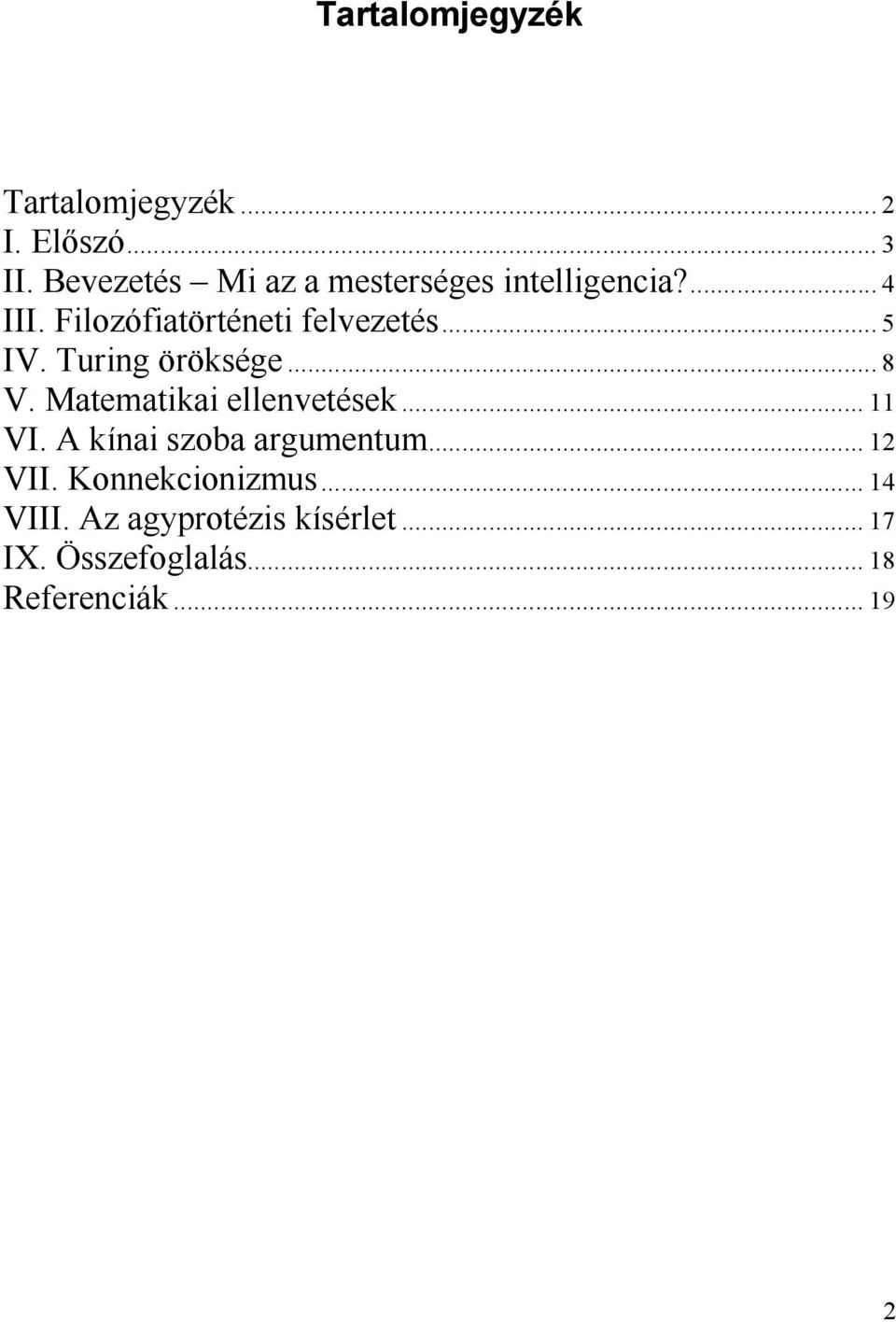 .. 5 IV. Turing öröksége... 8 V. Matematikai ellenvetések... 11 VI.