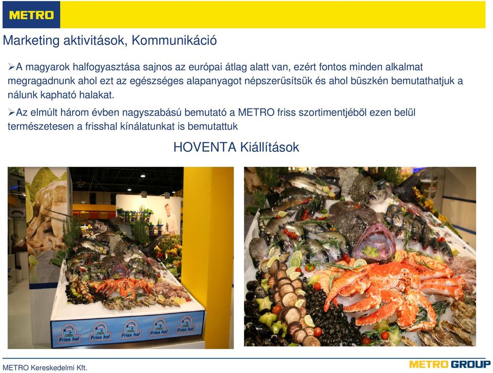 büszkén bemutathatjuk a nálunk kapható halakat.