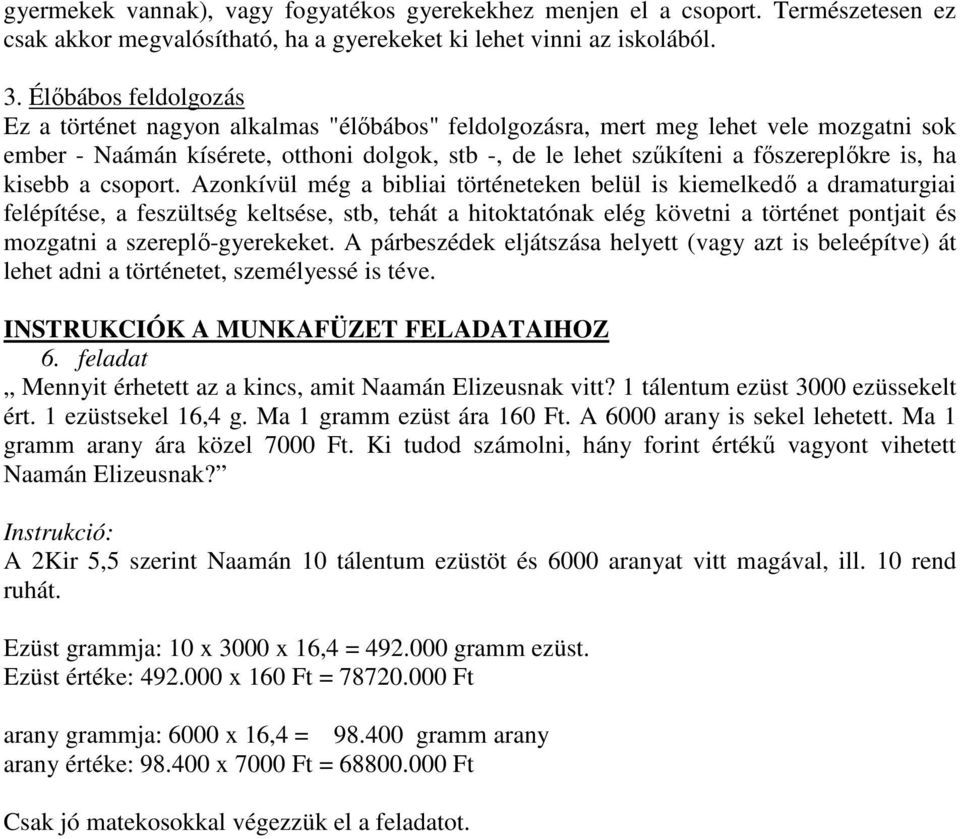 ha kisebb a csoport.