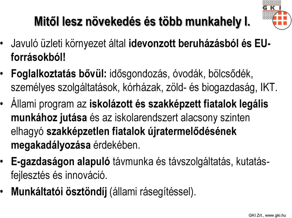 Állami program az iskolázott és szakképzett fiatalok legális munkához jutása és az iskolarendszert alacsony szinten elhagyó szakképzetlen