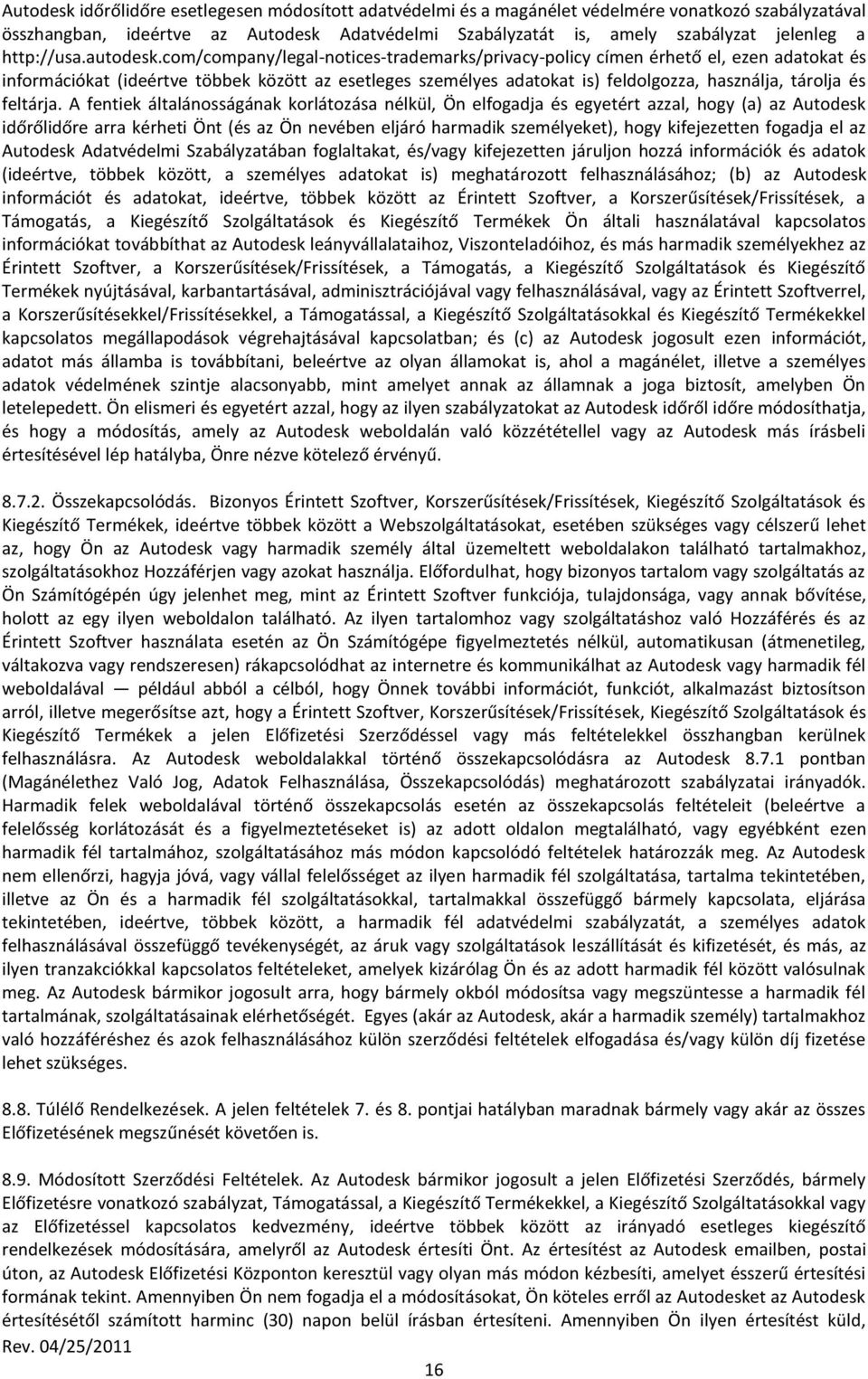 com/company/legal-notices-trademarks/privacy-policy címen érhető el, ezen adatokat és információkat (ideértve többek között az esetleges személyes adatokat is) feldolgozza, használja, tárolja és