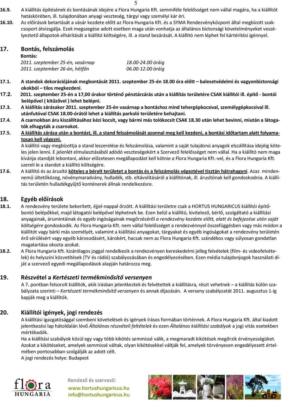 és a SYMA Rendezvényközpont által megbízott szakcsoport átvizsgálja.