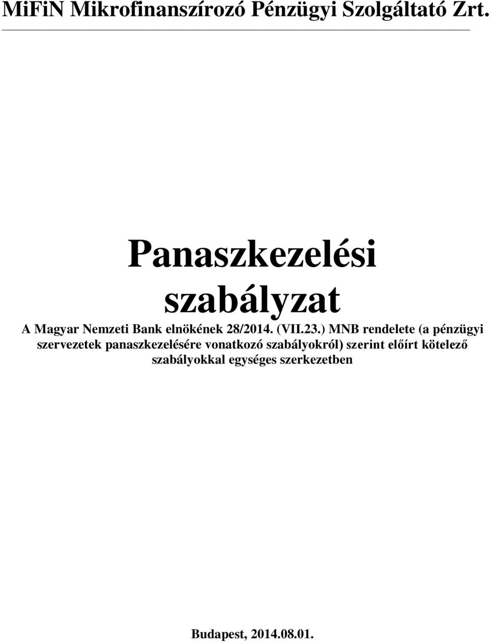 ) MNB rendelete (a pénzügyi szervezetek panaszkezelésére