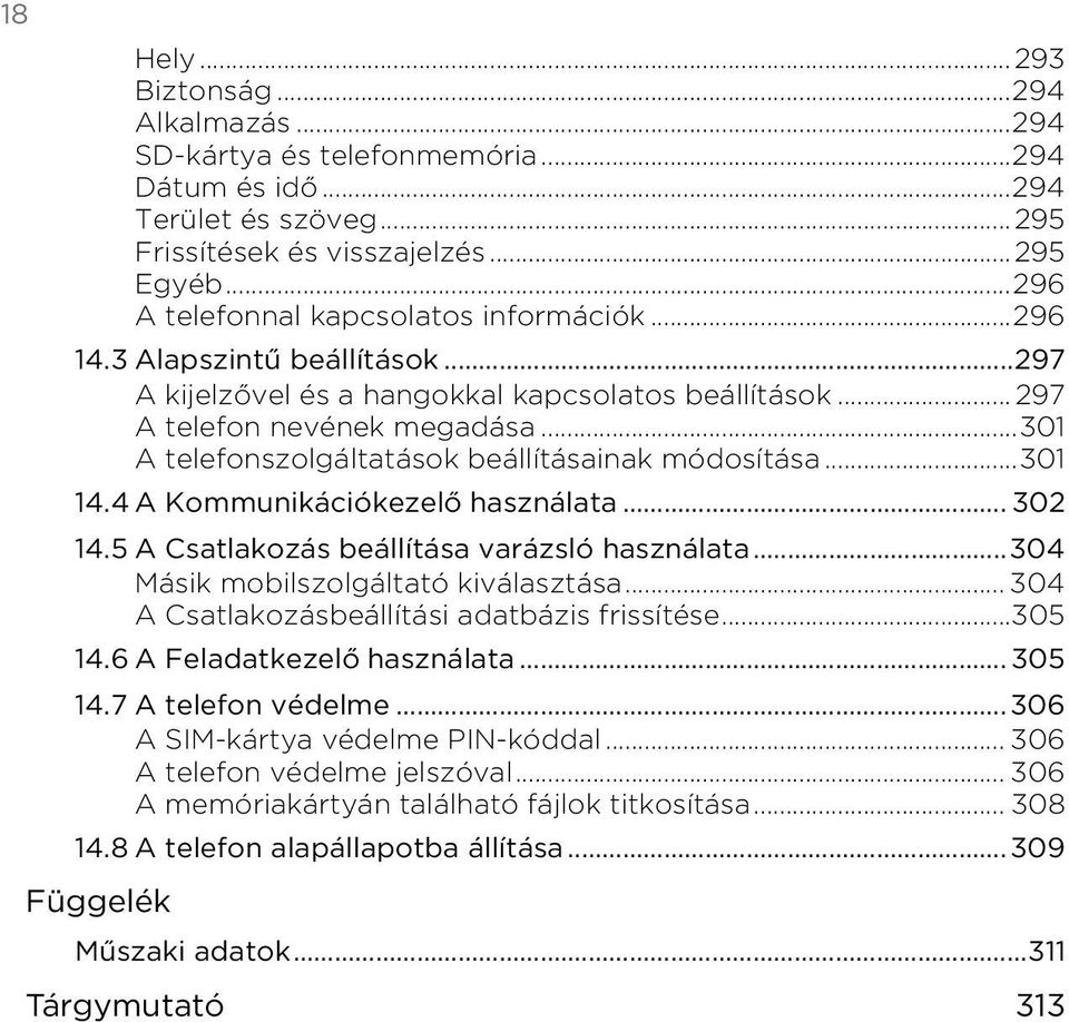 használata 302 145 A Csatlakozás beállítása varázsló használata304 Másik mobilszolgáltató kiválasztása 304 A Csatlakozásbeállítási adatbázis frissítése305 146 A Feladatkezelő használata 305 147 A
