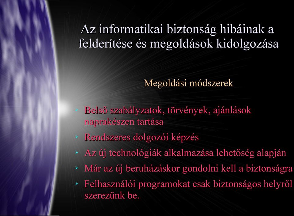 dolgozói képzés Az új technológiák alkalmazása a lehetőség alapján Már az új