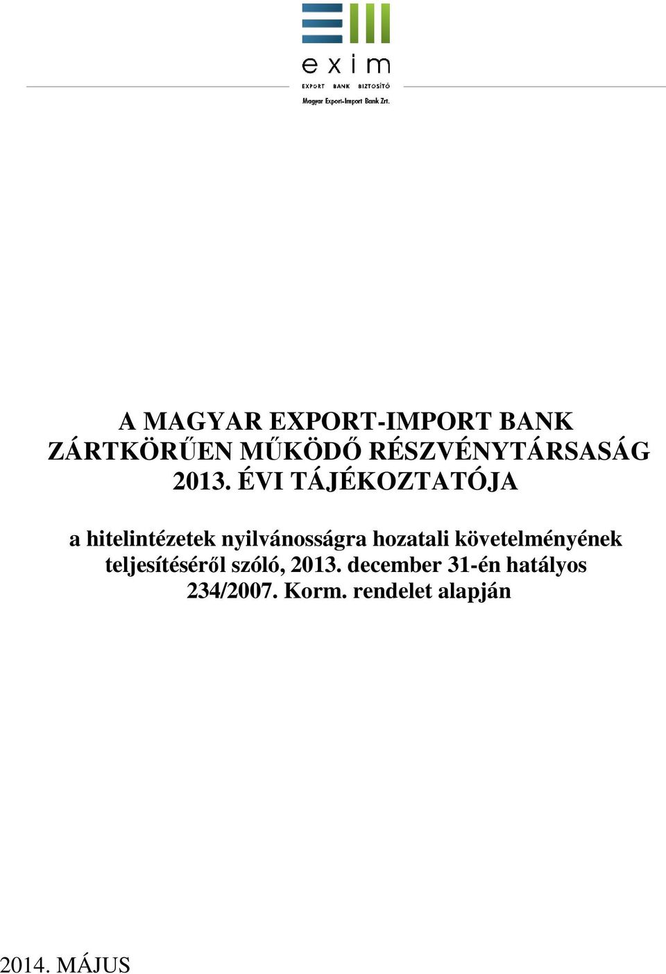 ÉVI TÁJÉKOZTATÓJA a hitelintézetek nyilvánosságra hozatali
