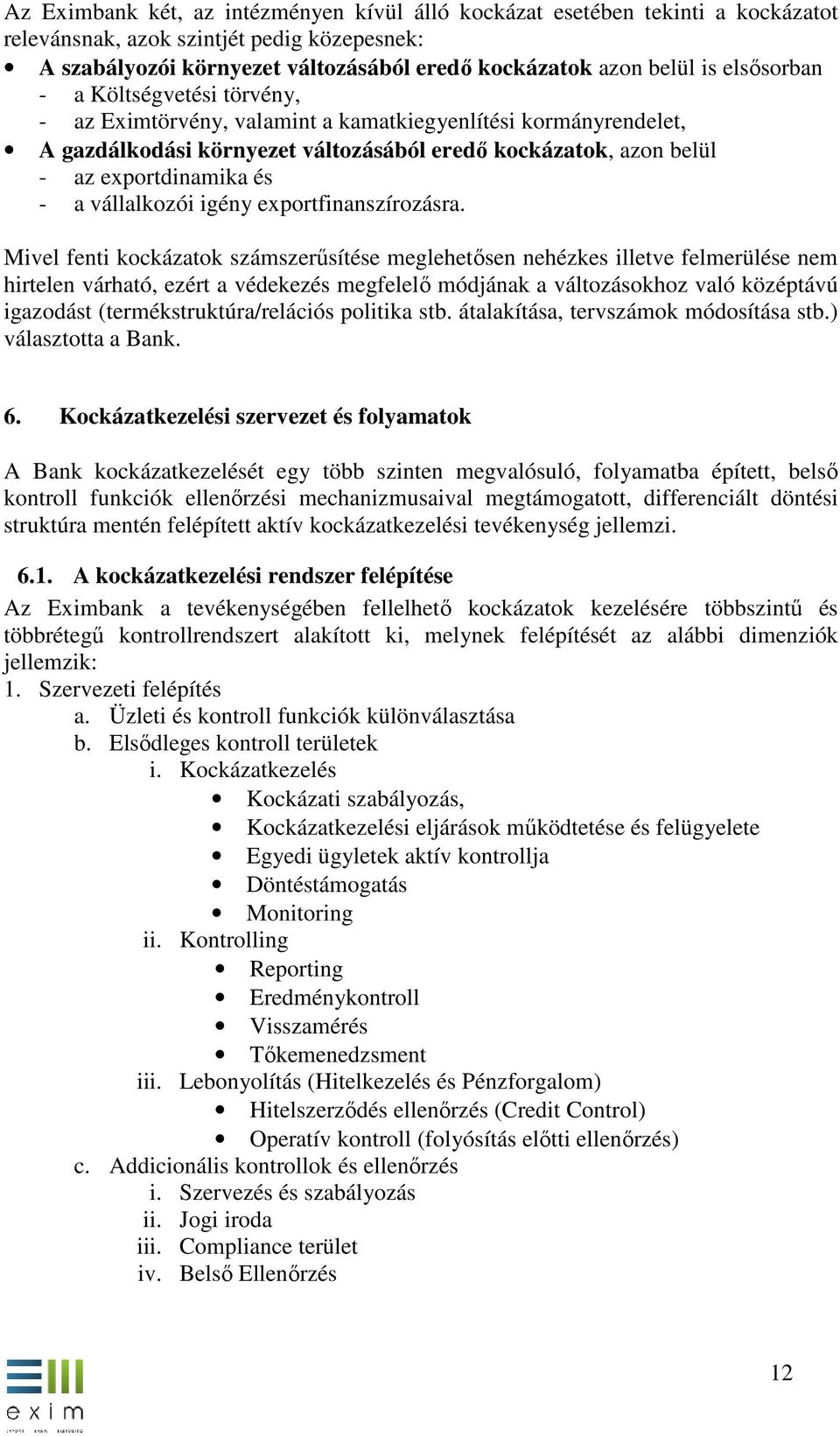 vállalkozói igény exportfinanszírozásra.