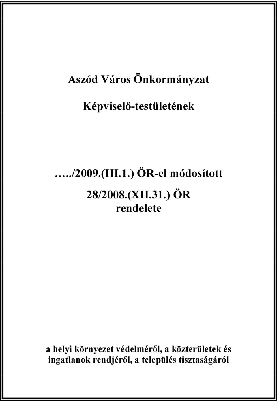 ) ÖR rendelete a helyi környezet védelmérıl, a