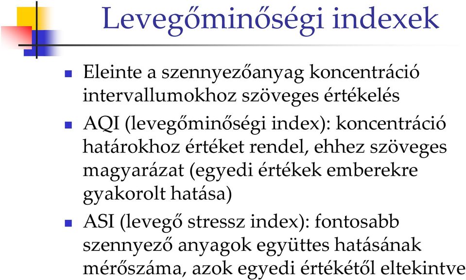 szöveges magyarázat (egyedi értékek emberekre gyakorolt hatása) ASI (levegő stressz