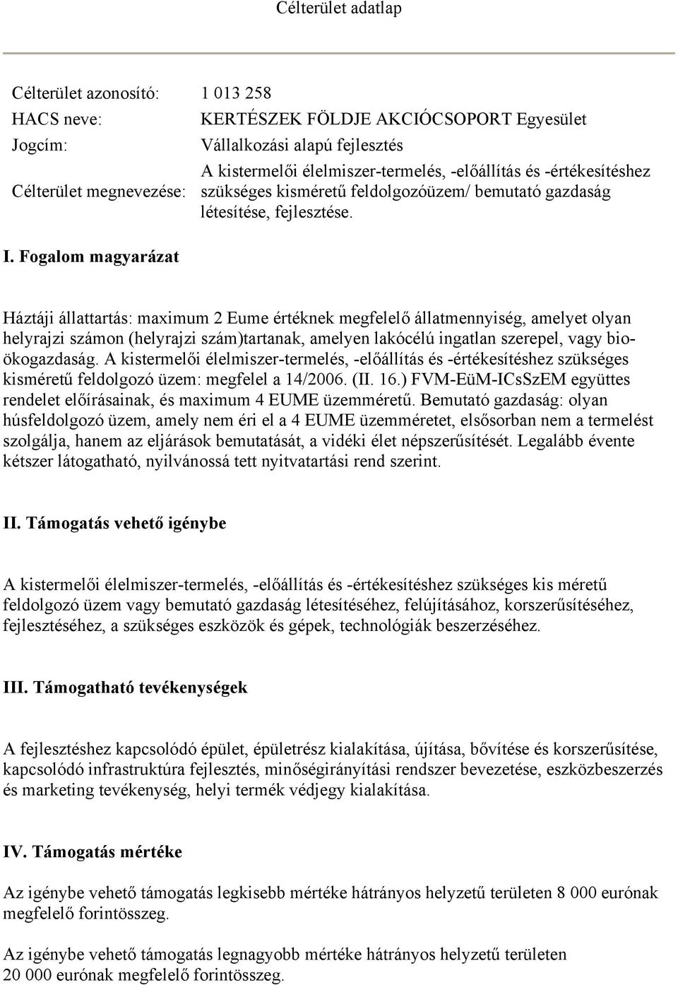 gazdaság létesítése, fejlesztése.