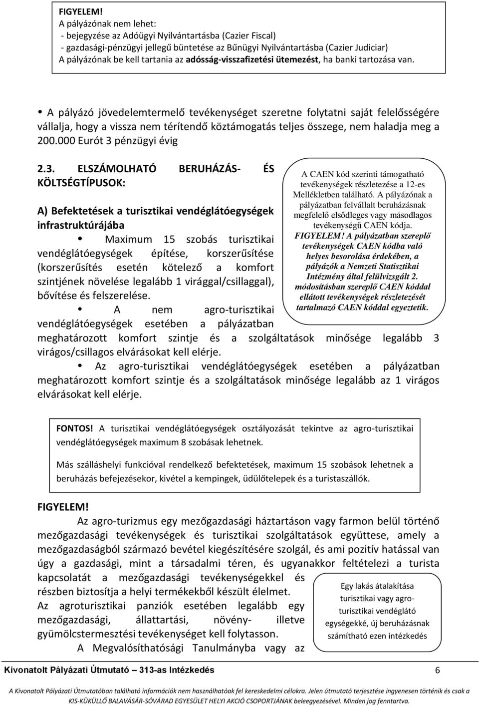 adósság-visszafizetési ütemezést, ha banki tartozása van.