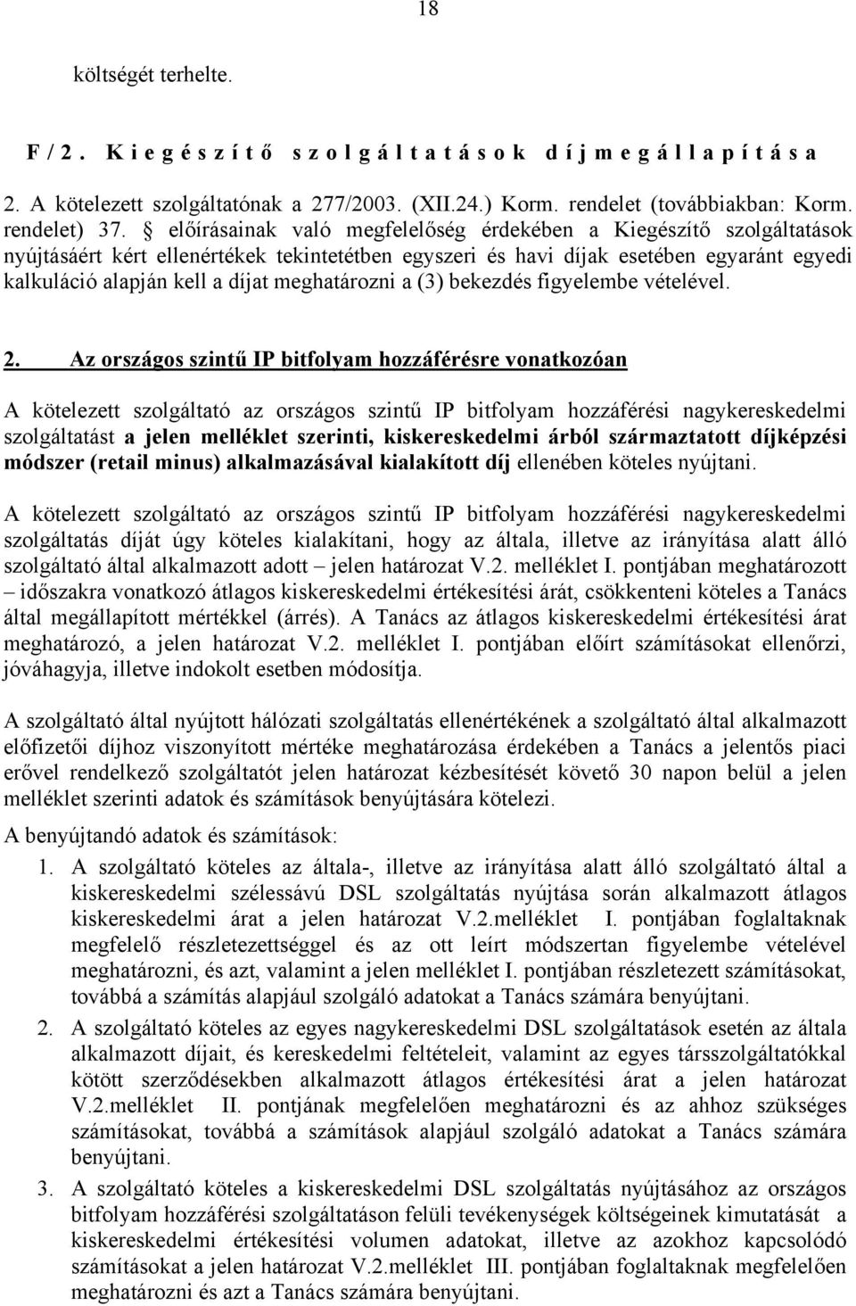 meghatározni a (3) bekezdés figyelembe vételével. 2.
