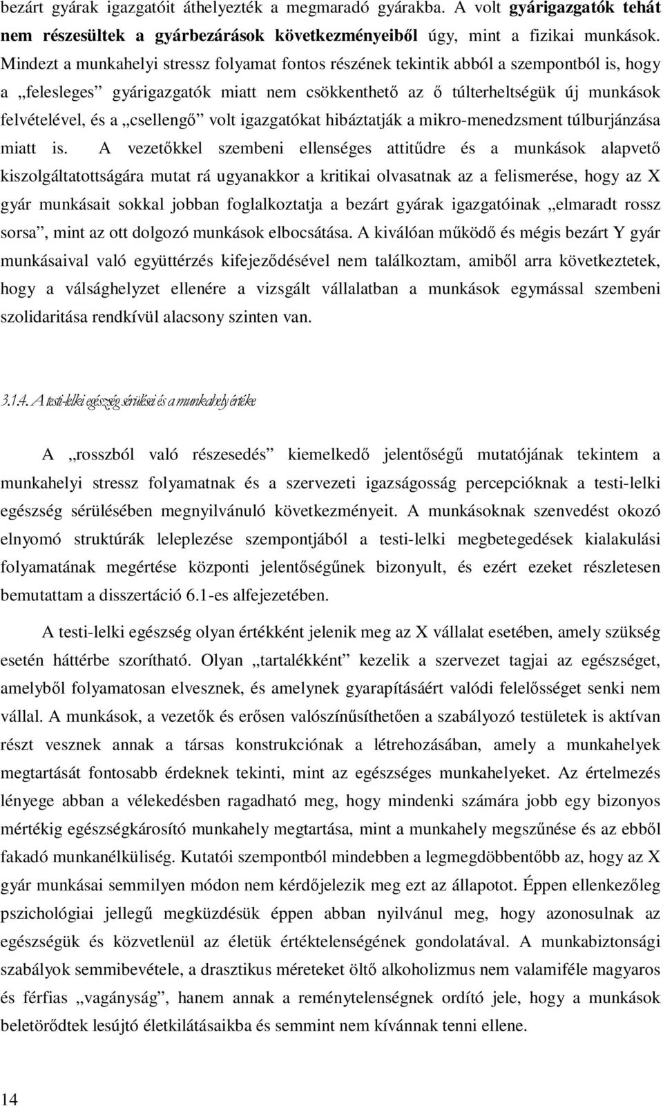 csellengő volt igazgatókat hibáztatják a mikro-menedzsment túlburjánzása miatt is.