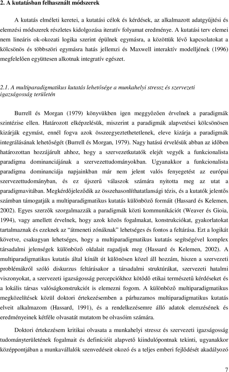 megfelelően együttesen alkotnak integratív egészet. 2.1.
