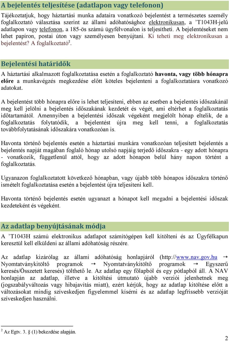 Ki teheti meg elektronikusan a bejelentést? A foglalkoztató 2.